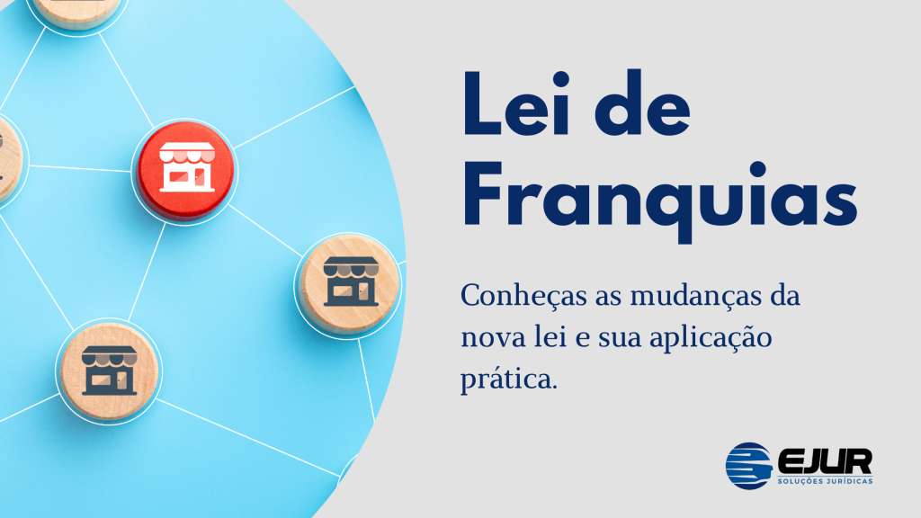 Nova lei de franquias: Conheças as mudanças da nova lei e sua aplicação prática.