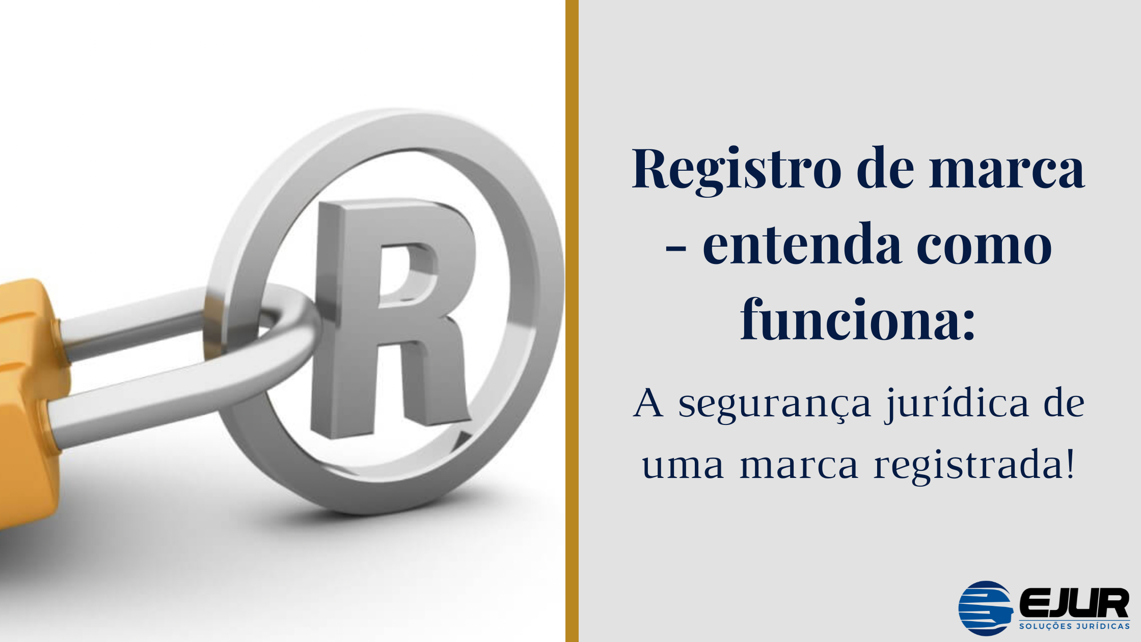 Registro de marca – entenda como funciona: A segurança jurídica de uma marca registrada!